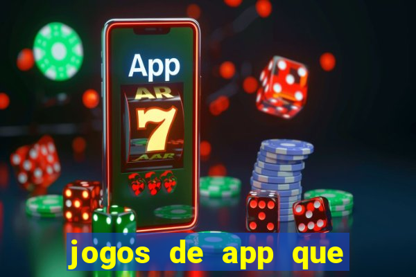 jogos de app que ganha dinheiro